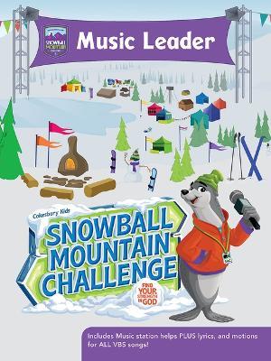 Vbs 2026 Snowball Mountain Challenge Music Leader: Find Your Strength in God - Cokesbury - cover