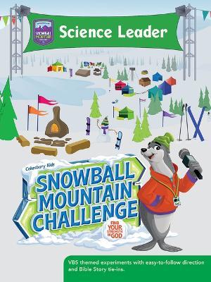 Vbs 2026 Snowball Mountain Challenge Science Leader: Find Your Strength in God - Cokesbury - cover