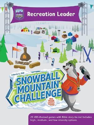 Vbs 2026 Snowball Mountain Challenge Recreation Leader: Find Your Strength in God - Cokesbury - cover