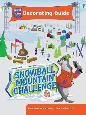 Vbs 2026 Snowball Mountain Challenge Decorating Guide: Find Your Strength in God - Cokesbury - cover