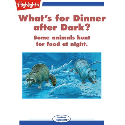 What's for Dinner after Dark?