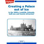 Creating a Palace out of Ice