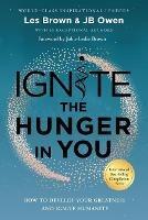 Libro inglese Ignite the Hunger in You: How to Develop Your Greatness and Ignite Humanity Jb Owen , Les Brown