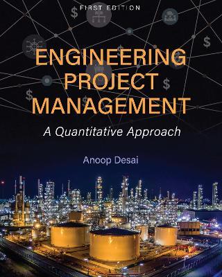Engineering Project Management: A Quantitative Approach - Anoop Desai - cover