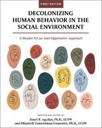 Decolonizing Human Behavior in the Social Environment: A Reader for an Anti-Oppressive Approach
