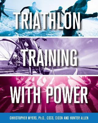 Triathlon Training with Power - Chris Myers,Hunter Allen - cover