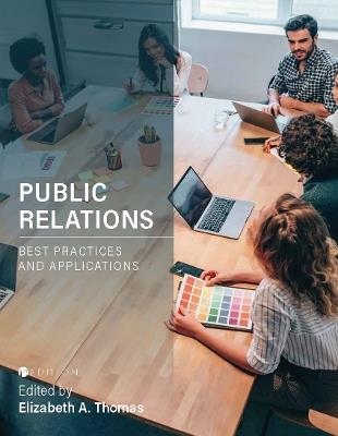 Public Relations: Best Practices and Applications - Elizabeth A. Thomas - cover