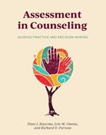 Assessment in Counseling: Guiding Practice and Decision Making