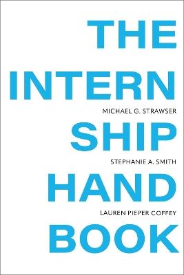 The Internship Handbook - Michael Strawser,Stephanie Smith,Lauren Pieper Coffey - cover