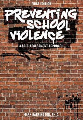 Preventing School Violence: A Self-Assessment Approach - Mark Harrington - cover