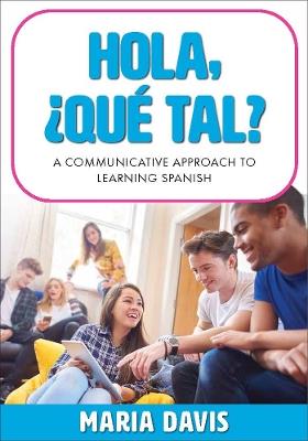 Hola, ¿Qué tal?: A Communicative Approach to Learning Spanish - Maria Davis - cover