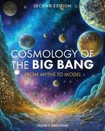 Cosmology of the Big Bang: From Myths to Model