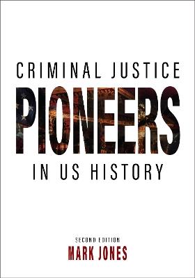 Criminal Justice Pioneers in US History - Mark Jones - cover