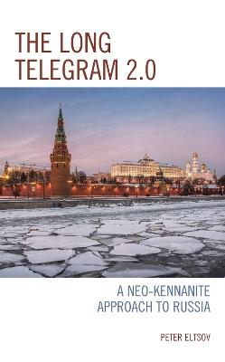 The Long Telegram 2.0: A Neo-Kennanite Approach to Russia - Peter Eltsov - cover