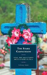 The Stark Carpathians: Ritual, Text, and Authority Among Ukraine’s Hutsuls