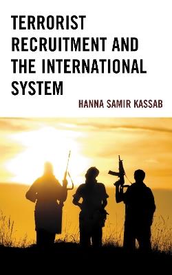 Terrorist Recruitment and the International System - Hanna Samir Kassab - cover