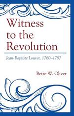 Witness to the Revolution: Jean-Baptiste Louvet, 1760–1797