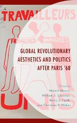 Global Revolutionary Aesthetics and Politics after Paris ‘68