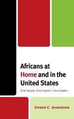Africans at Home and in the United States: One People, One Problem, One Destiny