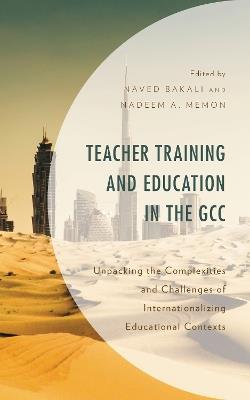 Teacher Training and Education in the GCC: Unpacking the Complexities and Challenges of Internationalizing Educational Contexts - cover