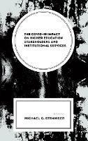 The COVID-19 Impact on Higher Education Stakeholders and Institutional Services