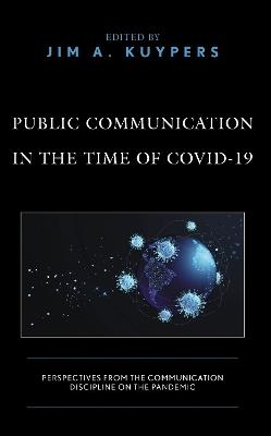 Public Communication in the Time of COVID-19: Perspectives from the Communication Discipline on the Pandemic - cover