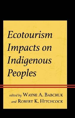 Ecotourism Impacts on Indigenous Peoples - cover