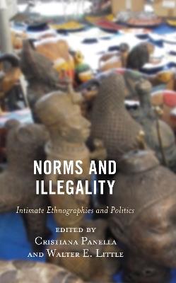 Norms and Illegality: Intimate Ethnographies and Politics - cover