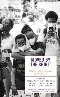 Moved by the Spirit: Religion and the Movement for Black Lives - cover