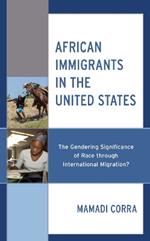 African Immigrants in the United States: The Gendering Significance of Race through International Migration?
