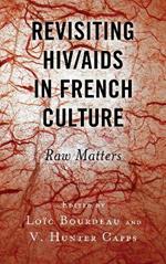 Revisiting HIV/AIDS in French Culture: Raw Matters
