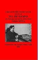 Créativité innovante dans le Jeu de Dames du champion du monde (1895-1912) Isidore Weiss - Govert Westerveld - cover