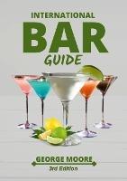 International Bar Guide - George Moore - cover