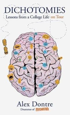 Dichotomies: Lessons from a College Life on Tour - Alex Dontre - cover