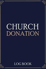 Church Donation Log Book: Adult Finance Log Book (Printed), Donation Tracker, Donation Record, Church Note, Charity Tracker, Finance Planner