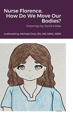 Nurse Florence, How Do We Move Our Bodies? - Michael Dow - cover
