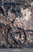 Futile Overtures: Transient, Tangential or Trapped - Stephen Chen - cover