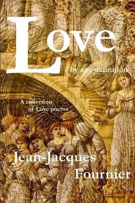 Love - by any definition - - Jean-Jacques Fournier - cover