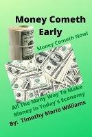 Money Cometh Early: Money Cometh Now!