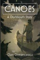 Canoes: A Dartmouth Story - Dan Dimancescu - cover
