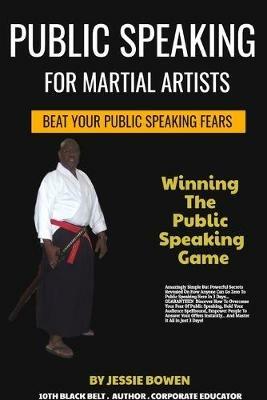 Public Speakings For Martial Artists - Jessie Bowen - cover