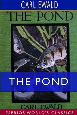 The Pond (Esprios Classics) - Carl Ewald - cover