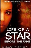 Libro in inglese Life Of A Star Before The Fame: Journeys Of The Heart Series  - Cinquanta Cox-Smith