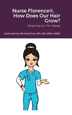 Nurse Florence(R), How Does Our Hair Grow? - Michael Dow - cover