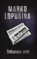 Balkanska smrt - Marko Lopusina - cover