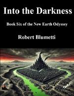 Into the Darkness: Book Six of the New Earth Odyssey