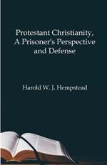 Protestant Christianity, A Prisoner's Perspective And Defense