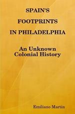 SPAIN'S FOOTPRINTS IN PHILADELPHIA