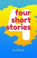 Four Short Stories - Olivia Lipiec - cover
