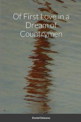 Of First Love in a Dream of Countrymen - Daniel Deleanu - cover